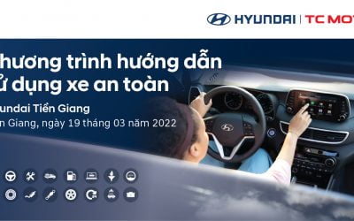HYUNDAI TIỀN GIANG | TỔ CHỨC CHƯƠNG TRÌNH “LÁI THỬ XE AN TOÀN” THÁNG 3 DÀNH CHO KHÁCH HÀNG